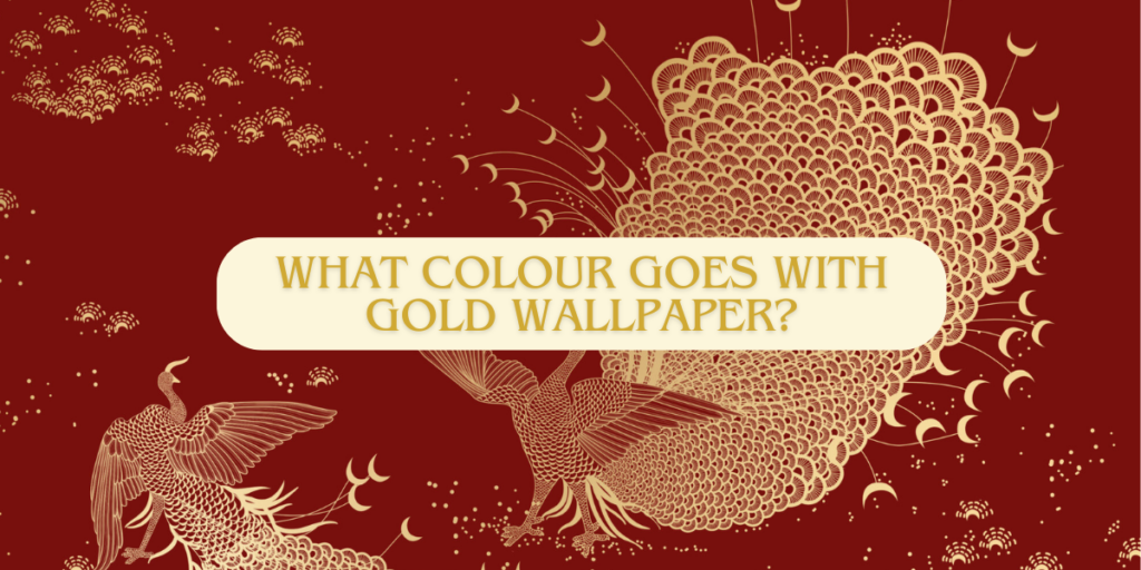 What Colour Goes With Gold Wallpaper – Top Pairings