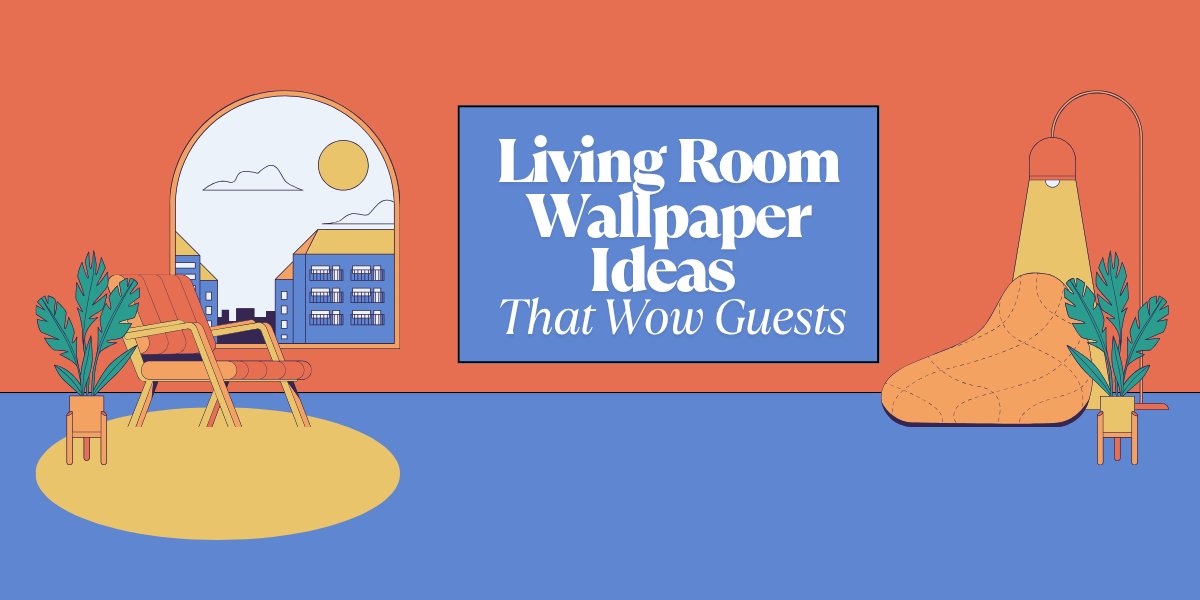 Living Room Wallpaper Ideas That Wow Guests