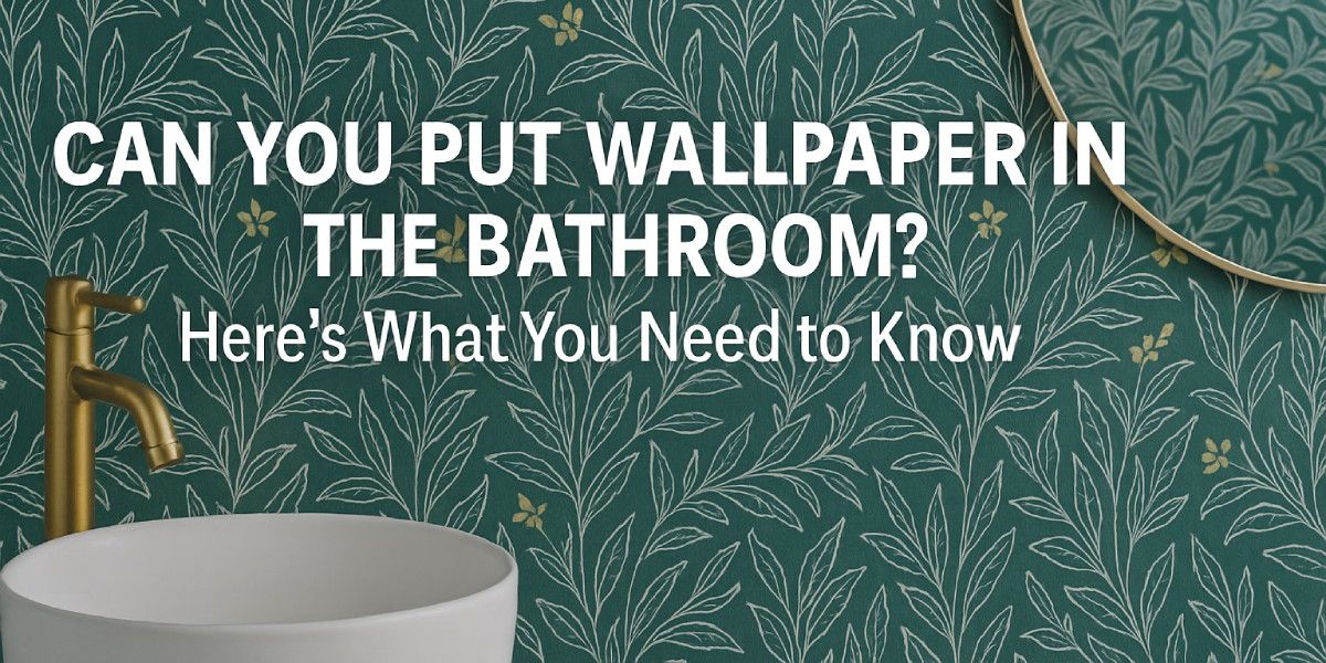 Can You Put Wallpaper in the Bathroom
