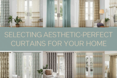 Selecting Aesthetic-Perfect Curtains for Your Home