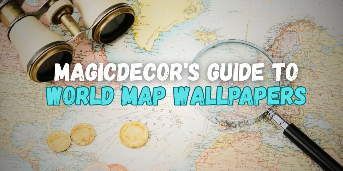 Magicdecor's Guide To World Map Wallpapers