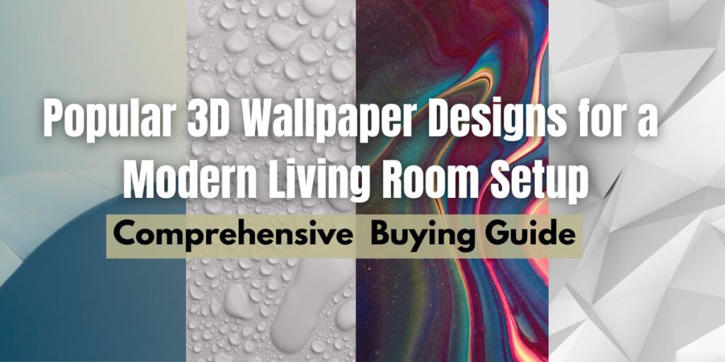 Popular 3D Wallpaper Designs for Modern Living Rooms
