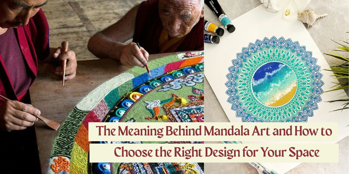 The Meaning Behind Mandala Art and How to Choose the Right Design for Your Space
