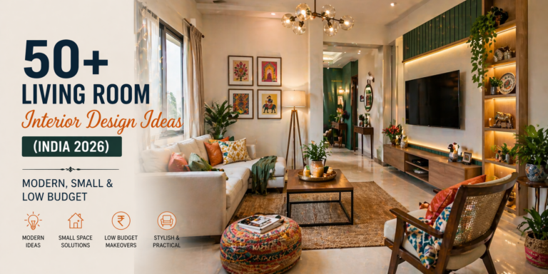 Living Room Interior Design Ideas (India): 50+ Modern & Budget Designs